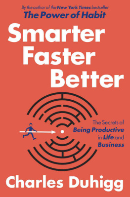 Charles Duhigg Smarter Faster Better: The Secrets of Being Productive in Life and Business