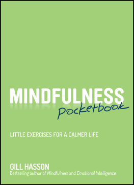 Gill Hasson - Mindfulness Pocketbook: Little Exercises for a Calmer Life