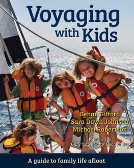 Behan Gifford - Voyaging With Kids - A Guide to Family Life Afloat