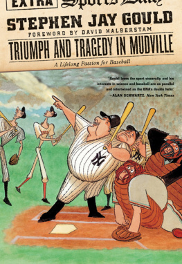 Stephen Jay Gould Triumph and Tragedy in Mudville