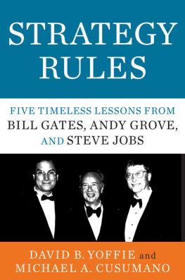 David B. Yoffie Strategy Rules: Five Timeless Lessons from Bill Gates, Andy Grove, and Steve Jobs