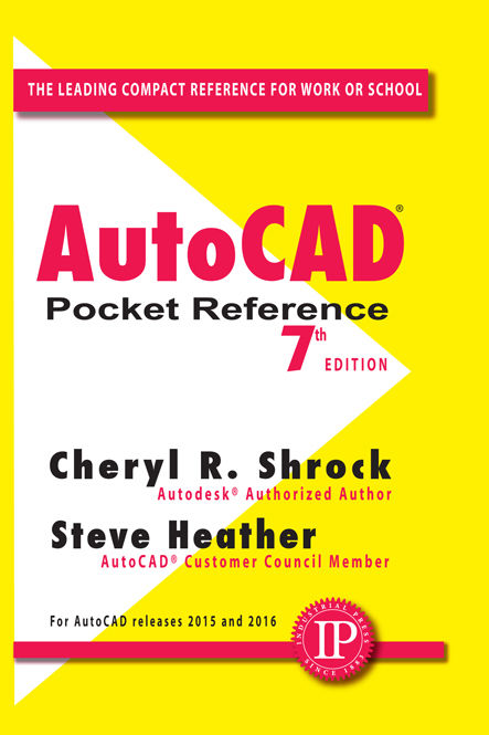 AutoCAD Pocket Reference 7th Edition by Cheryl R Shrock Professor retired - photo 1