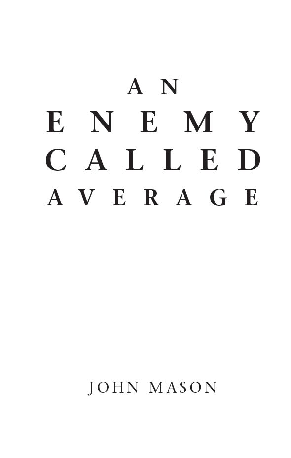 An Enemy Called Average 2013 by John Mason Published by Insight International - photo 1