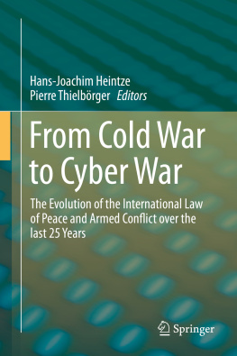 Hans-Joachim Heintze - From Cold War to cyber war: the evolution of the international law of peace and armed conflict over the last 25 years