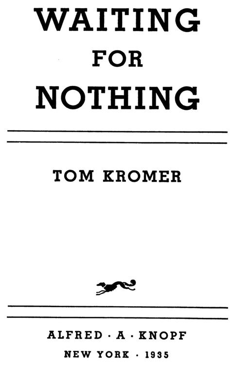 WAITING FOR NOTHING TOM KROMER Coverand kindle version copyright 2015 by - photo 1