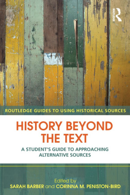 Sarah Barber - History Beyond the Text : A Students Guide to Approaching Alternative Sources