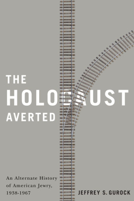 Gurock The Holocaust Averted: An Alternate History of American Jewry, 1938-1967