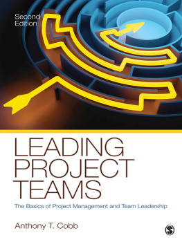 Anthony T. Cobb - LEADING PROJECT TEAMS: The Basics of Project Management and Team Leadership