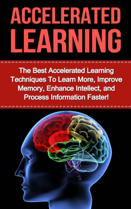 Tracy Bethens - Accelerated Learning: The Best Accelerated Learning Techniques to Learn More, Improve Memory, Enhance Intellect and Process Information Faster