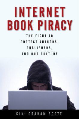 Gini Graham Scott - Internet Book Piracy: The Fight to Protect Authors, Publishers, and Our Culture