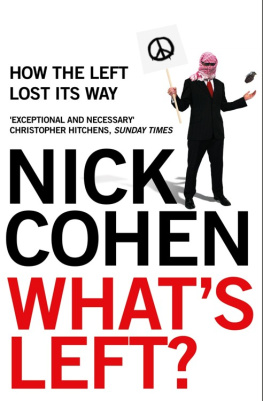 Nick Cohen - Whats Left?: How Liberals Lost Their Way