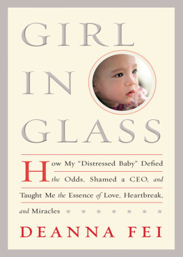 Deanna Fei Girl in Glass: How My Distressed Baby Defied the Odds, Shamed a CEO, and Taught Me the Essence of Love, Heartbreak, and Miracles