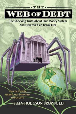 Ellen Hodgson Brown Web of Debt. The Shocking Truth about our Money System