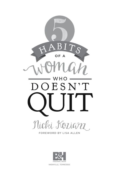 If youve ever felt like giving up on something 5 Habits of a Woman Who Doesnt - photo 1