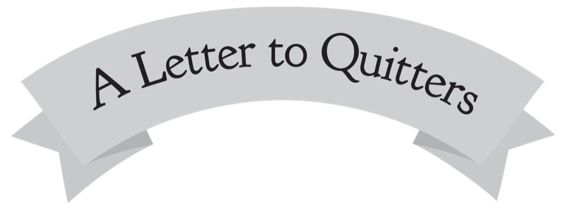 To the Quitters I get you I am you I run when things get hard I quit when I - photo 3