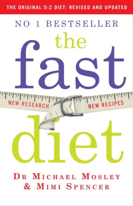 Michael Mosley and Mimi Spencer The Fast Diet - The Original 5:2 Diet:Revised and updated -