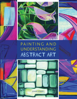 John Lowry Painting and Understanding Abstract Art