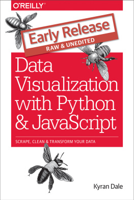Kyran Dale - Data Visualization with Python and JavaScript: Scrape, Clean, Explore & Transform Your Data