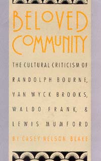 title Beloved Community The Cultural Criticism of Randolph Bourne Van - photo 1