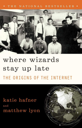 Katie Hafner - Where Wizards Stay Up Late: The Origins of the Internet