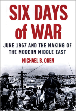 Michael B. Oren - Six Days of War: June 1967 and the Making of the Modern Middle East