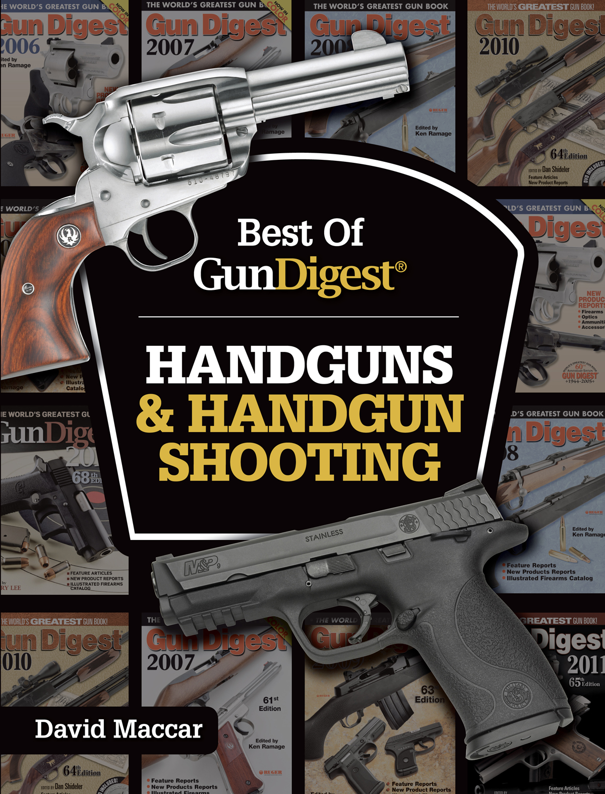 Best Of GunDigest HANDGUNS HANDGUN SHOOTING David Maccar Thank you for - photo 1