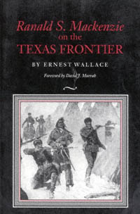 title Ranald S Mackenzie On the Texas Frontier author Wallace - photo 1