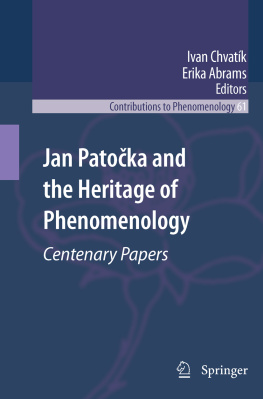 Erika Abrams - Jan Patočka and the Heritage of Phenomenology: Centenary Papers