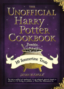 Potter Harry The unofficial Harry Potter cookbook : from cauldron cakes to knickerbocker glory--more than 150 magical recipes for wizards and non-wizards alike