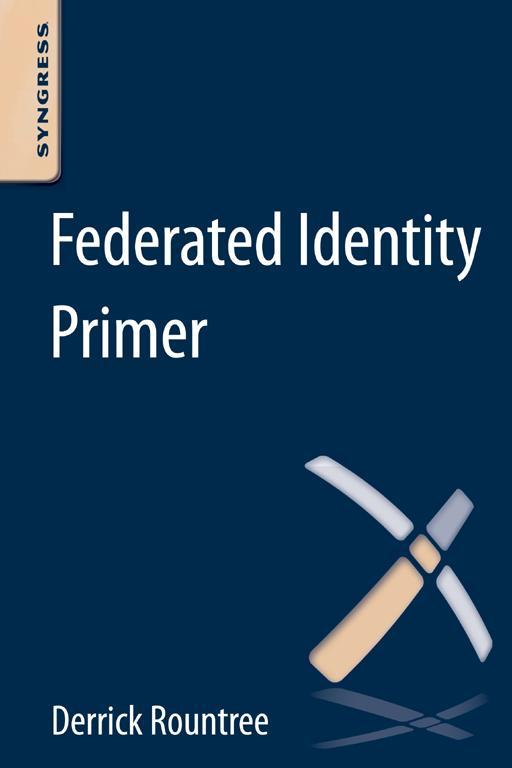 Federated Identity Primer Derrick Rountree Table of Contents Copyright - photo 1