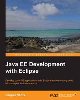 Vohra - Java EE development with Eclipse : develop Java EE applications with Eclipse and commonly used technologies and frameworks
