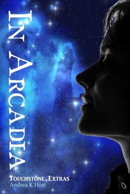 Andrea Höst - In Arcadia [Touchstone: Extras]