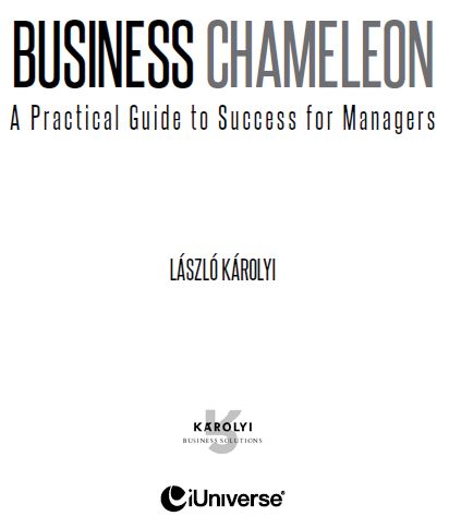 Business Chameleon A Practical Guide To Succ Ess For Managers Copyright 2014 - photo 1