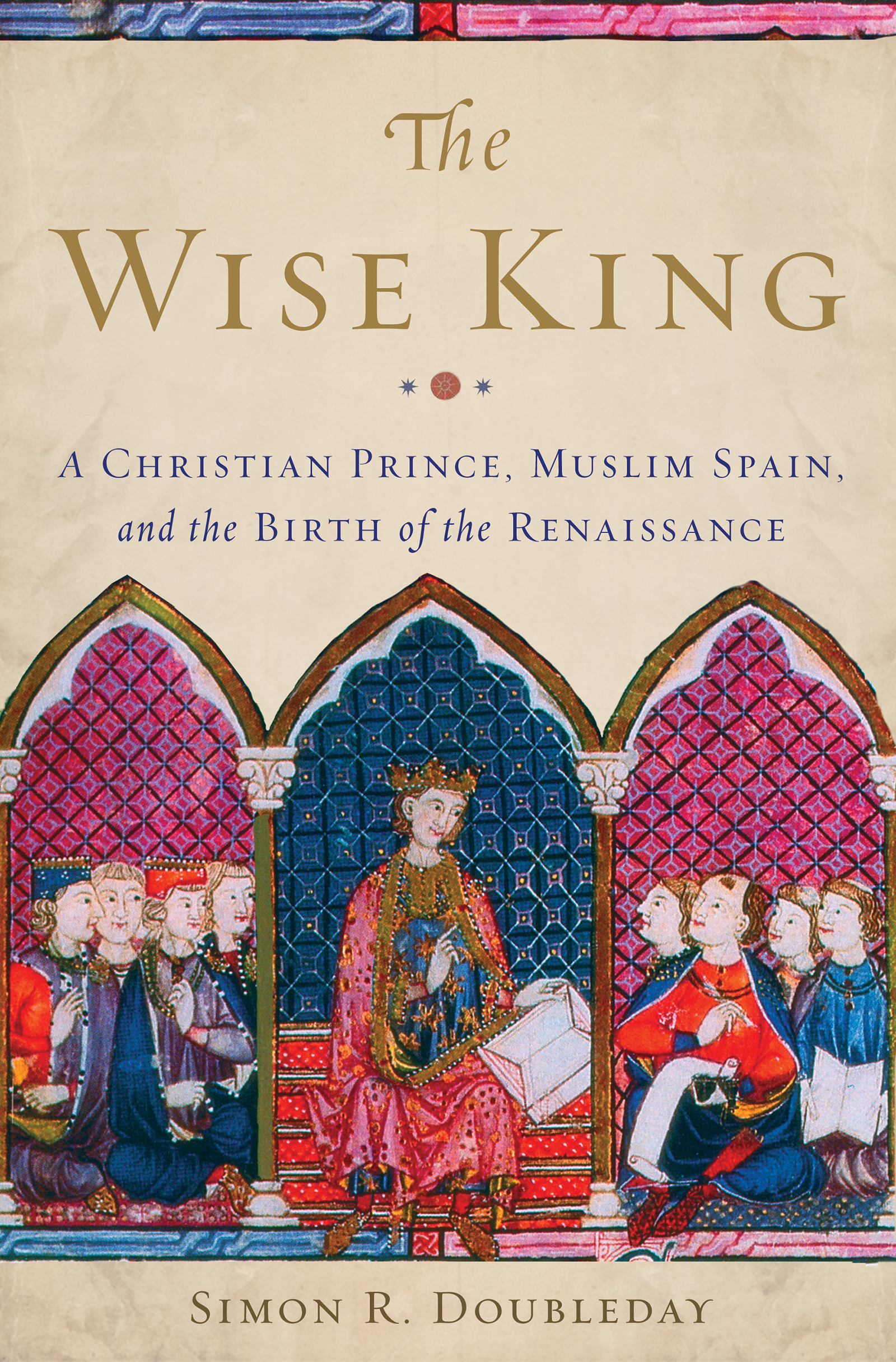 Praise for The Wise King This wonderful book by Simon Doubleday an eminent - photo 1