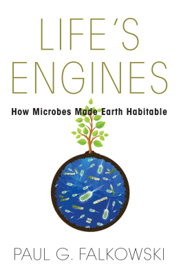 Paul G. Falkowski - Life’s Engines: How Microbes Made Earth Habitable