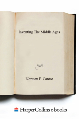 Norman F. Cantor - Inventing the Middle Ages : the lives, works, and ideas of the great medievalists of the twentieth century