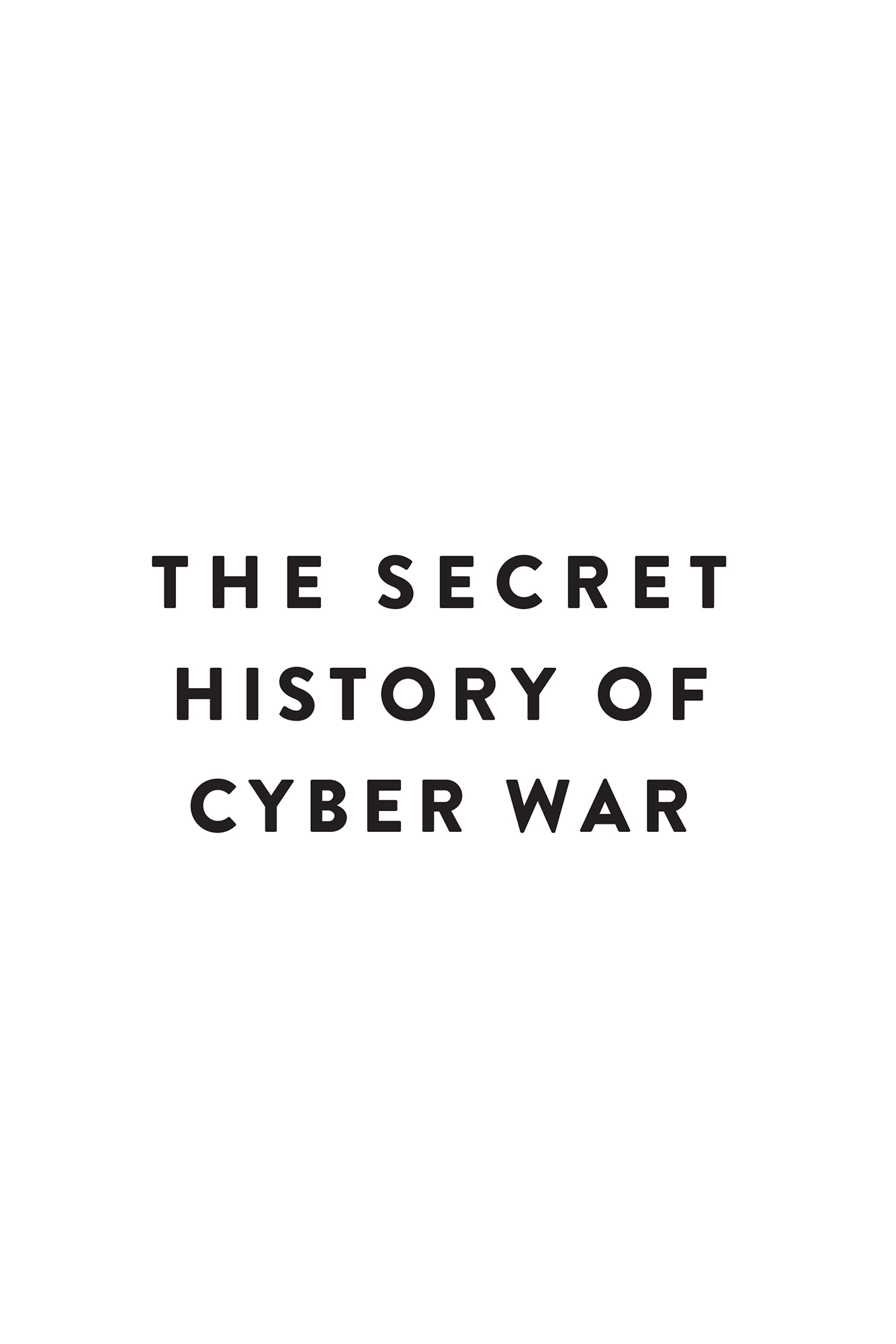 Dark Territory The Secret History of Cyber War - image 1