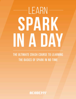 coll. - Learn Spark In A DAY: The Ultimate Crash Course to Learning the Basics of Spark In No Time