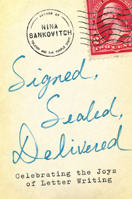 Nina Sankovitch Signed, Sealed, Delivered: Celebrating the Joys of Letter Writing
