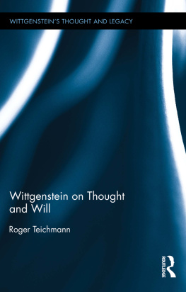 Roger Teichmann Wittgenstein on Thought and Will