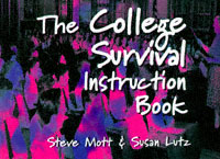 title The College Survival Instruction Book author Mott Steve - photo 1