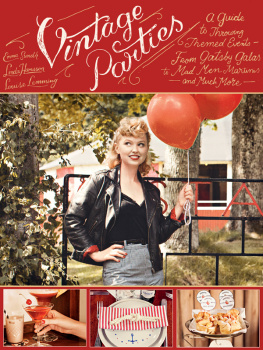 Linda Hansson - Vintage Parties A Guide to Throwing Themed Events – from Gatsby Galas to Mad Men Martinis and Much More