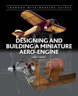 Chris Turner Designing and Building a Miniature Aero-Engine