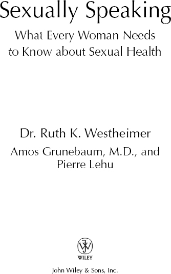 Copyright 2012 by Dr Ruth K Westheimer Amos Grunebaum MD and Pierre - photo 2