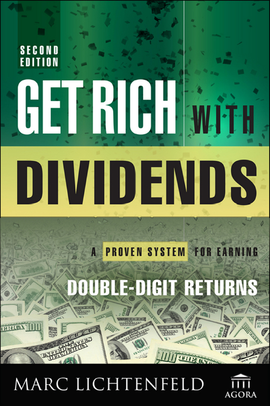 Additional Praise for Get Rich with Dividends Marc Lichtenfelds book is a - photo 1