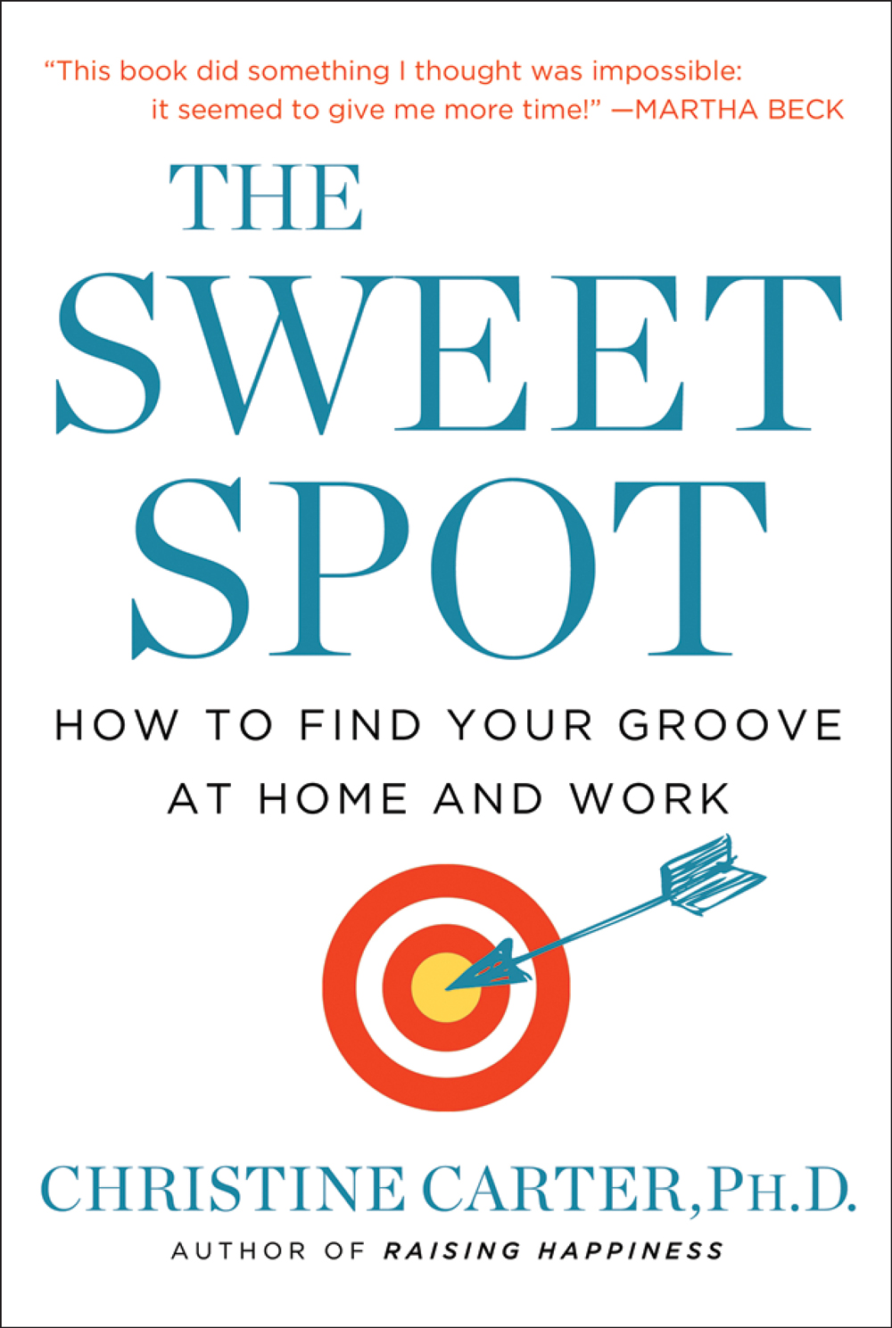 Praise for The Sweet Spot When you are living in your sweet spot you feel both - photo 1