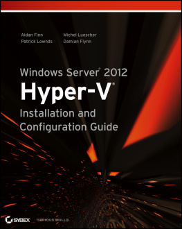 Aidan Finn - Windows Server 2012 Hyper-V Installation and Configuration Guide