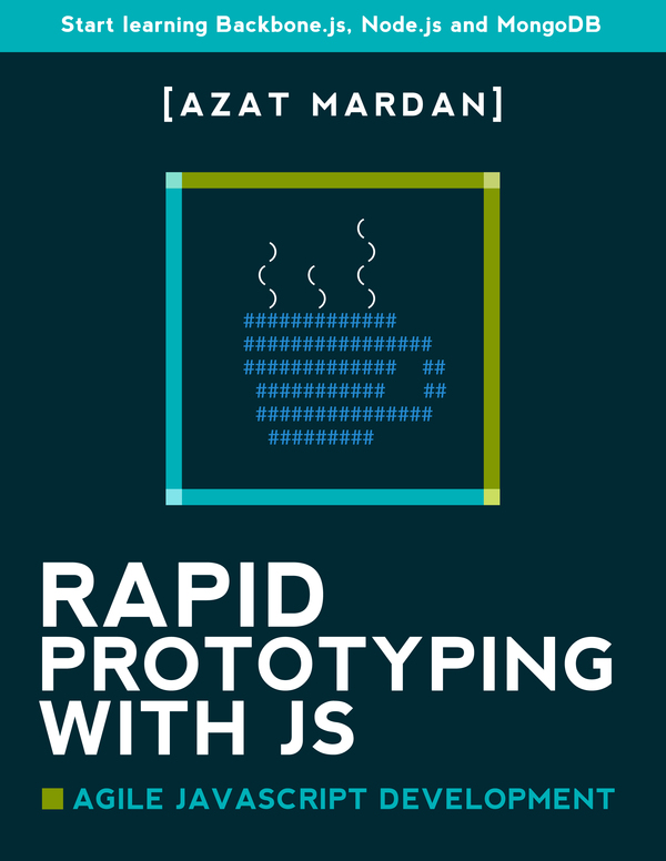 Rapid Prototyping with JS Agile JavaScript Development Azat Mardan This book is - photo 1