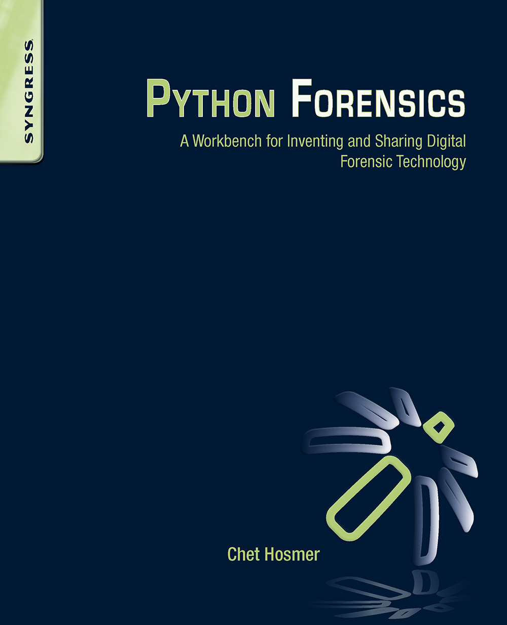 Python Forensics A Workbench for Inventing and Sharing Digital Forensic - photo 1