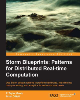 P. Taylor Goetz and Brian ONeill Storm Blueprints Patterns for Distributed Real-time Computation